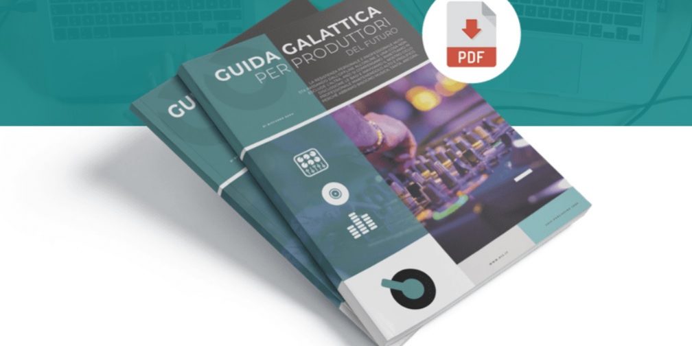 "Guida Galattica per Produttori del Futuro" gratis per te